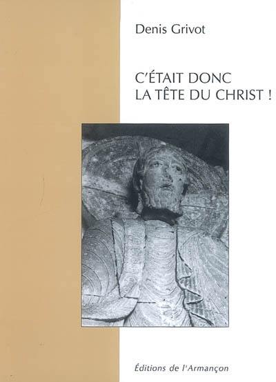 C'était donc la tête du Christ !