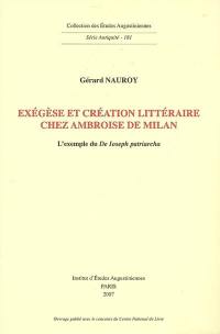 Exégèse et création littéraire chez Ambroise de Milan : l'exemple du De Ioseph patriarcha