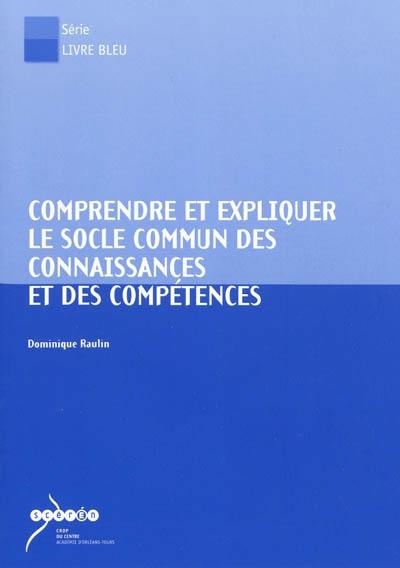 Comprendre et expliquer le socle commun des connaissances et des compétences