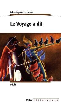 Le voyage a dit : récit