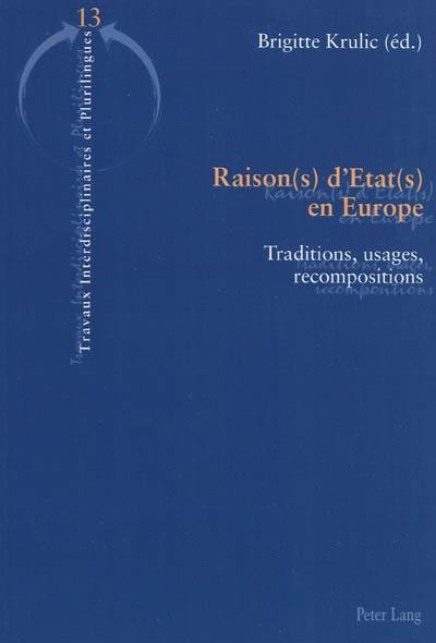 Raison(s) d'Etat(s) en Europe : traditions, usages, recompositions