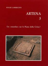 Artena. Vol. 3. Un mundus sur le Piano della Civita ?