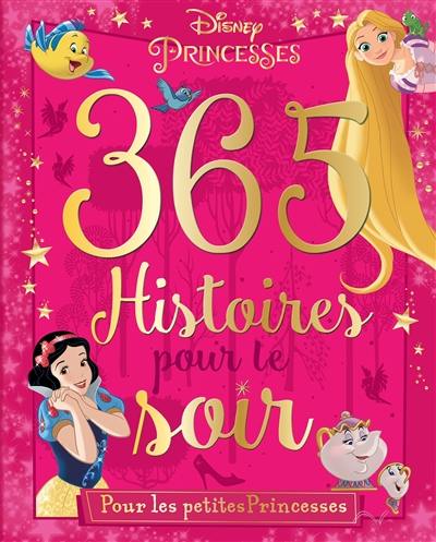 365 histoires pour le soir. Pour les petites princesses