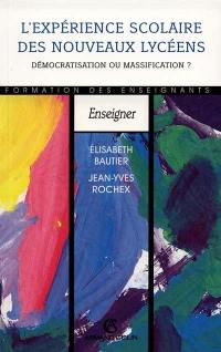 L'expérience scolaire des nouveaux lycéens : démocratisation ou massification ?