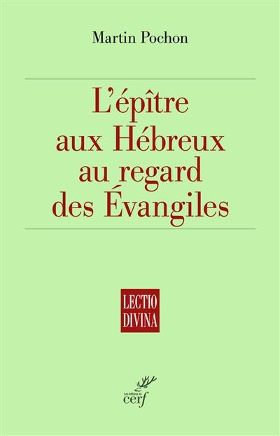 L'épître aux Hébreux au regard des Evangiles