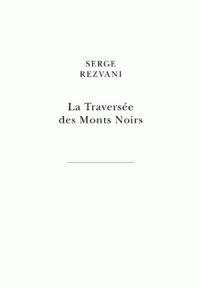 La traversée des Monts Noirs : en supplément au Rêve de d'Alembert