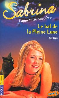 Sabrina, l'apprentie sorcière. Vol. 12. Le bal de la pleine lune