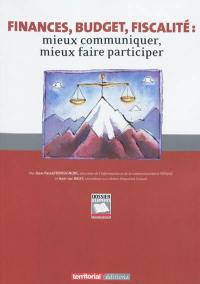 Finances, budgets, fiscalité : mieux communiquer, mieux faire participer