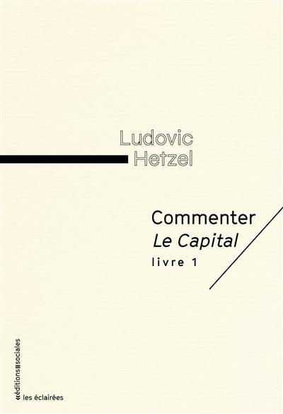 Commenter Le capital. Vol. Livre 1