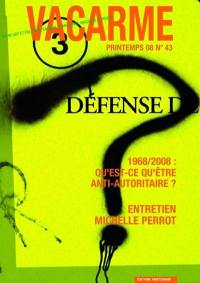 Vacarme, n° 43. 1968-2008 : école, famille, police, travail, psychanalyse, littérature, militantisme : être anti-autoritaire aujourd'hui