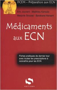 Médicaments aux ECN : fiches pratiques de dernier tour avec toutes les prescriptions à connaître pour les ECN