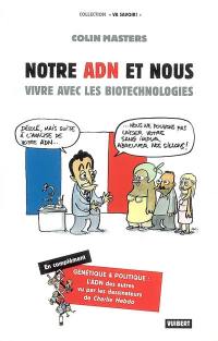 Notre ADN et nous : vivre avec les biotechnologies. Génétique & politique : l'ADN des autres vu par les dessinateurs de Charlie Hebdo