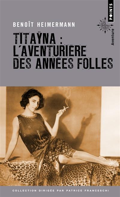 Titaÿna : l'aventurière des Années folles