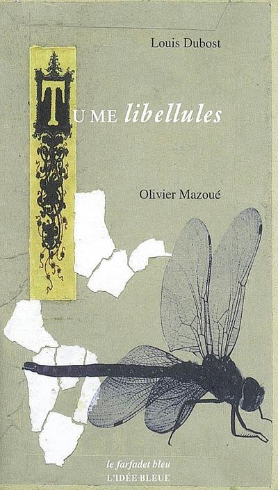 Tu me libellules : choix de textes, aphorismes, dictons, haïkus et proverbes