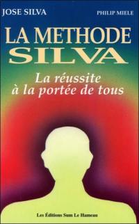 La méthode Silva : la réussite à la portée de tous