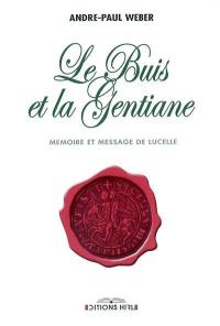 Le buis et la gentiane : mémoire et message de Lucelle