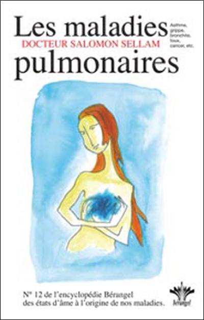 Lorsque l'esprit influence le corps. Vol. 12. Psychosomatique clinique de l'appareil respiratoire : grippe, bronchite aiguë, bronchite chronique, asthme, insuffisance respiratoire, DDB, plèvres, tuberculose, larynx et cancer