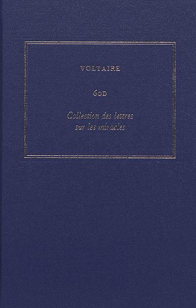 Les oeuvres complètes de Voltaire. Vol. 60D. Collection des lettres sur les miracles : écrites à Genève, et à Neufchâtel