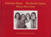 Nicholas Nixon The Brown Sisters Thirty-three Years