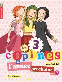 Les 3 copines. Vol. 10. A l'année prochaine ?