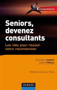 Seniors, devenez consultants : les clés pour réussir votre reconversion