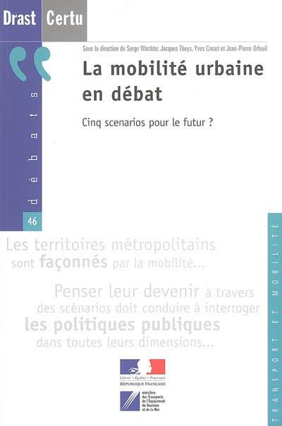 La mobilité urbaine en débat : cinq scénarios pour le futur ?