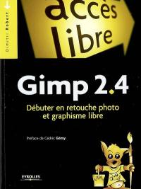 Gimp 2.4 : débuter en retouche photo et graphisme libre