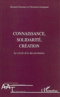 Connaissance, solidarité, création : le cercle d'or des territoires