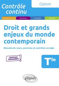 Droit et grands enjeux du monde contemporain terminale : résumés de cours, exercices et contrôles corrigés : nouveaux programmes