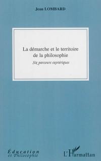 La démarche et le territoire de la philosophie : six parcours exotériques