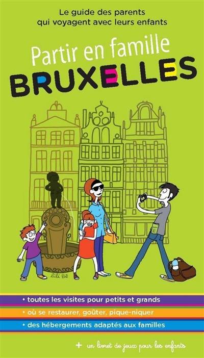 Bruxelles : le guide des parents qui voyagent avec leurs enfants Bruxelles : le guide des parents qui voyagent avec leurs enfants