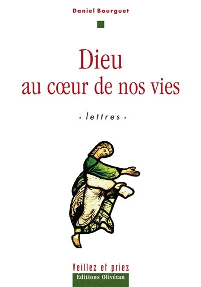 Dieu au coeur de nos vies : lettres