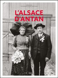 L'Alsace d'antan : à travers la carte postale ancienne