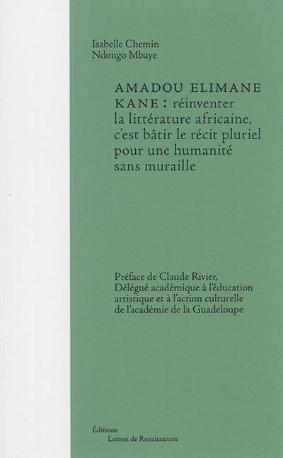 Amadou Elimane Kane : réinventer la littérature africaine, c'est bâtir le récit pluriel pour une humanité sans muraille