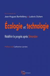 Ecologie et technologie : redéfinir le progrès après Simondon