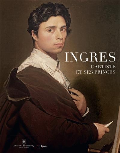 Ingres : l'artiste et ses princes