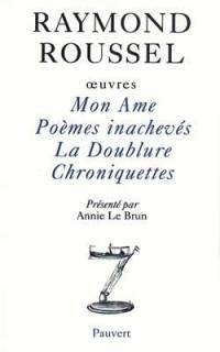 Oeuvres. Vol. 1. Mon âme. Poèmes inachevés. La Doublure