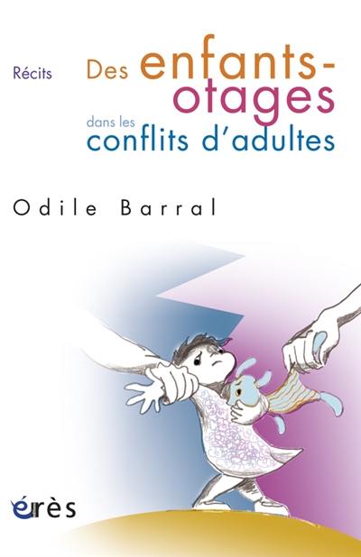 Des enfants otages dans les conflits d'adultes : récits Des enfants otages dans les conflits d'adultes : récits