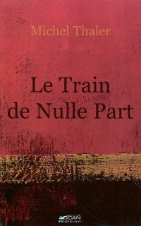 Le train de nulle part : au fil des Sorayades