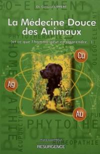 La médecine douce des animaux : et ce que l'homme peut en apprendre