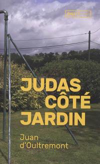 Judas côté jardin