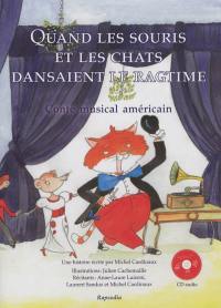 Quand les souris et les chats dansaient le ragtime : conte musical américain