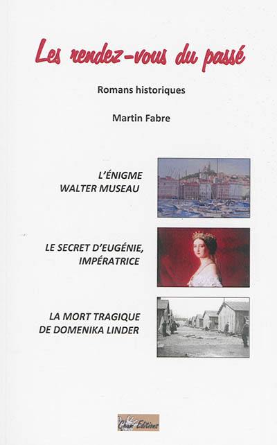 Les rendez-vous du passé : romans historiques