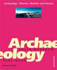 Archaeology (5e ed.) : Theories Methods and Practice