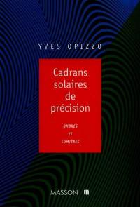 Cadrans solaires de précision, ombres et lumières