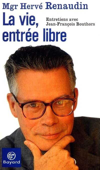 La vie, entrée libre : entretien avec Jean-François Bouthors