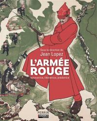 L'Armée rouge : innovatrice, libératrice, prédatrice