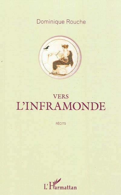 Vers l'inframonde : récits