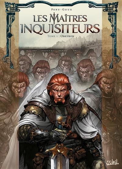 Les maîtres inquisiteurs. Vol. 1. Obeyron