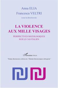 La violence aux mille visages : perspectives sociologiques sur le cas italien